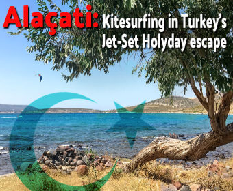 Alaçati: kitesurfing in Turkey’s Jet-Set holiday escape